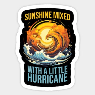 Sunshine Mixed with a Little Hurricane Sticker